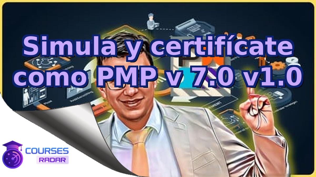 Simula y certifícate como PMP v 7.0 v1.0