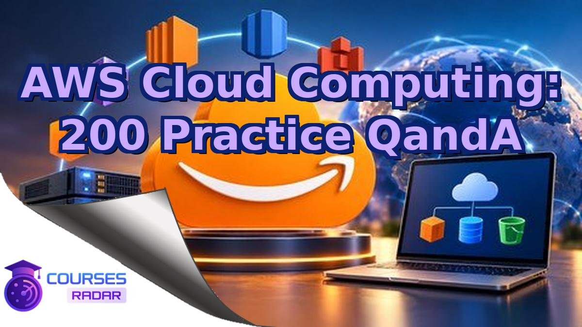 AWS Cloud Computing: 200 Practice QandA