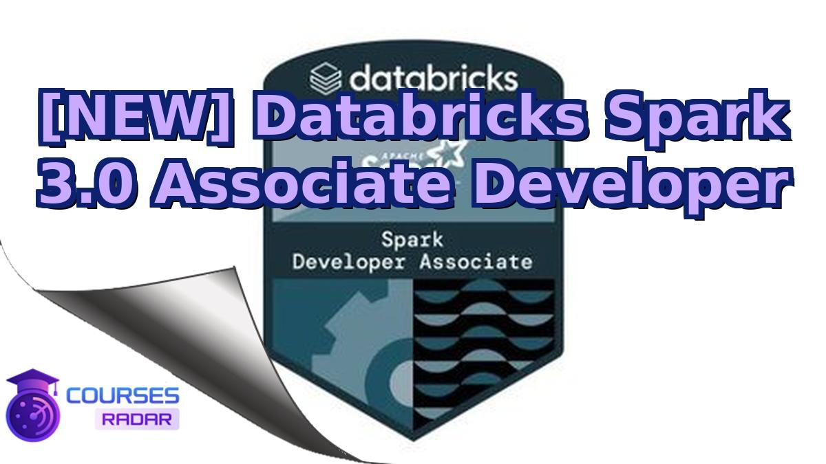 [NEW] Databricks Spark 3.0 Associate Developer