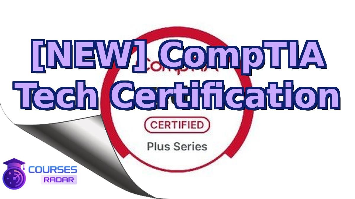 [NEW] CompTIA Tech Certification