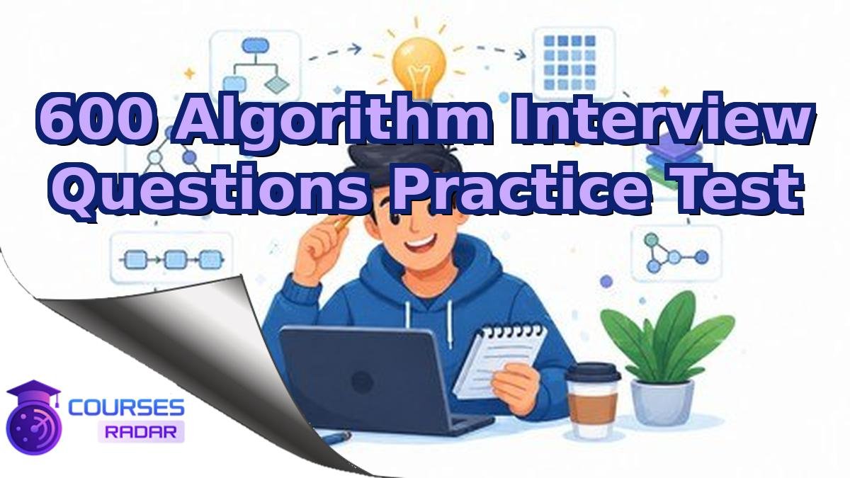 600 Algorithm Interview Questions Practice Test