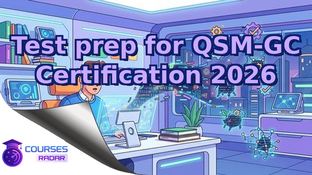 Test prep for QSM-GC Certification 2026