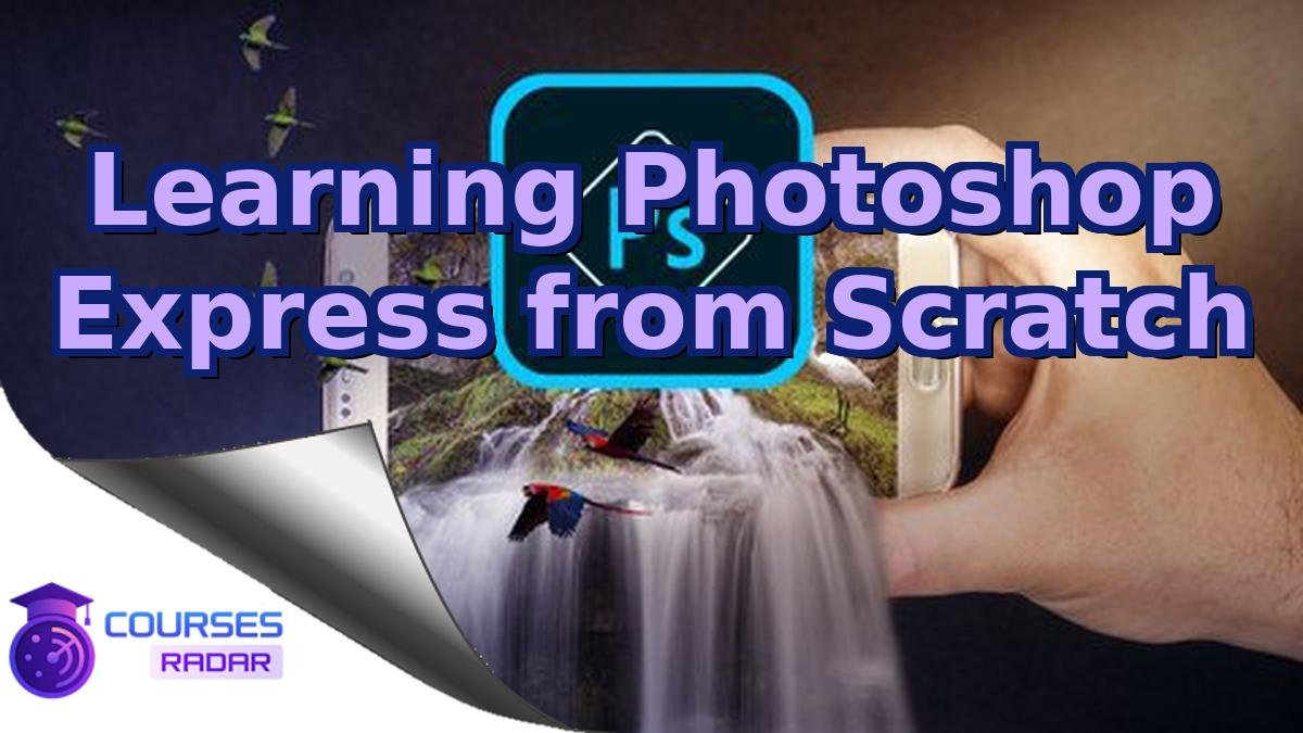 Learning Photoshop Express from Scratch