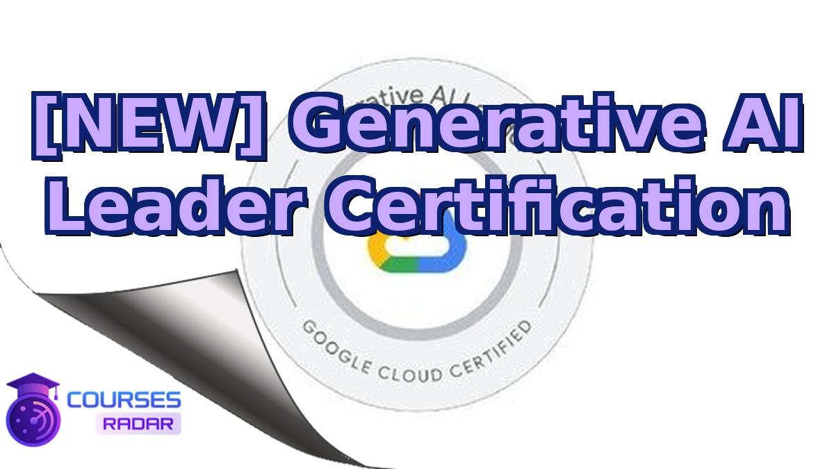 [NEW] Generative AI Leader Certification