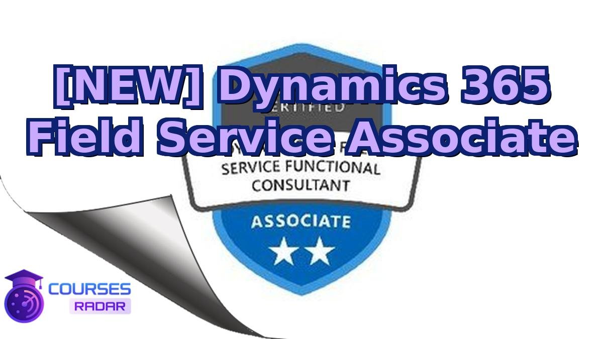 [NEW] Dynamics 365 Field Service Associate