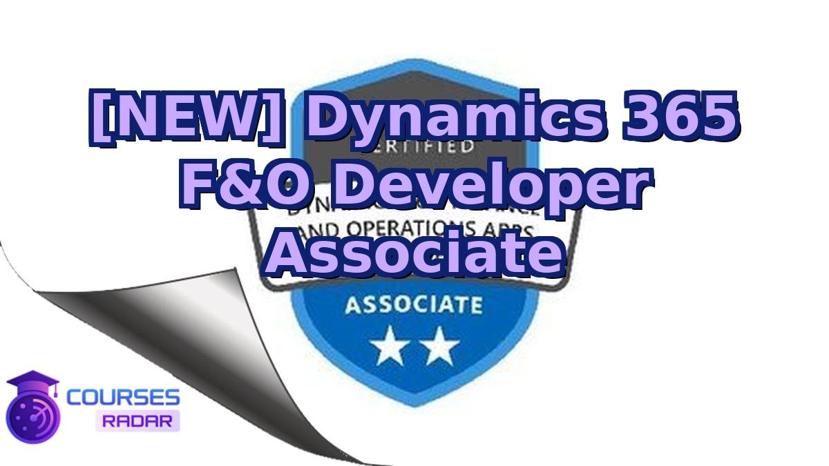[NEW] Dynamics 365 F&O Developer Associate