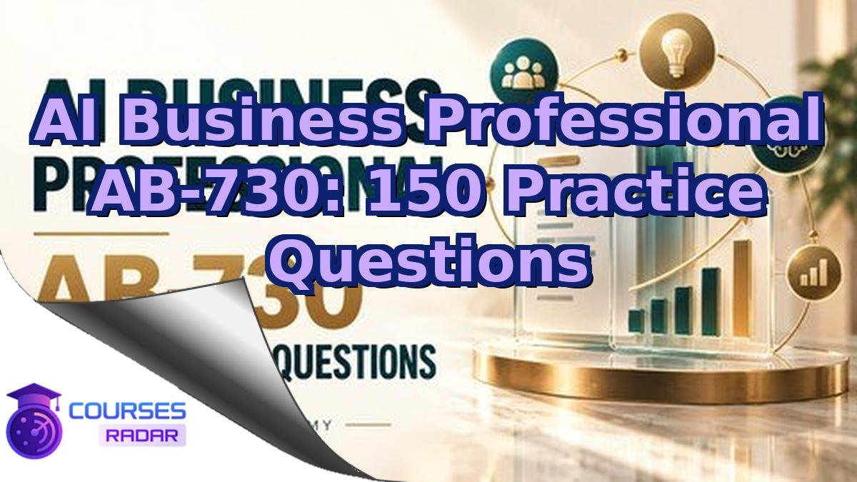 AI Business Professional AB-730: 150 Practice Questions
