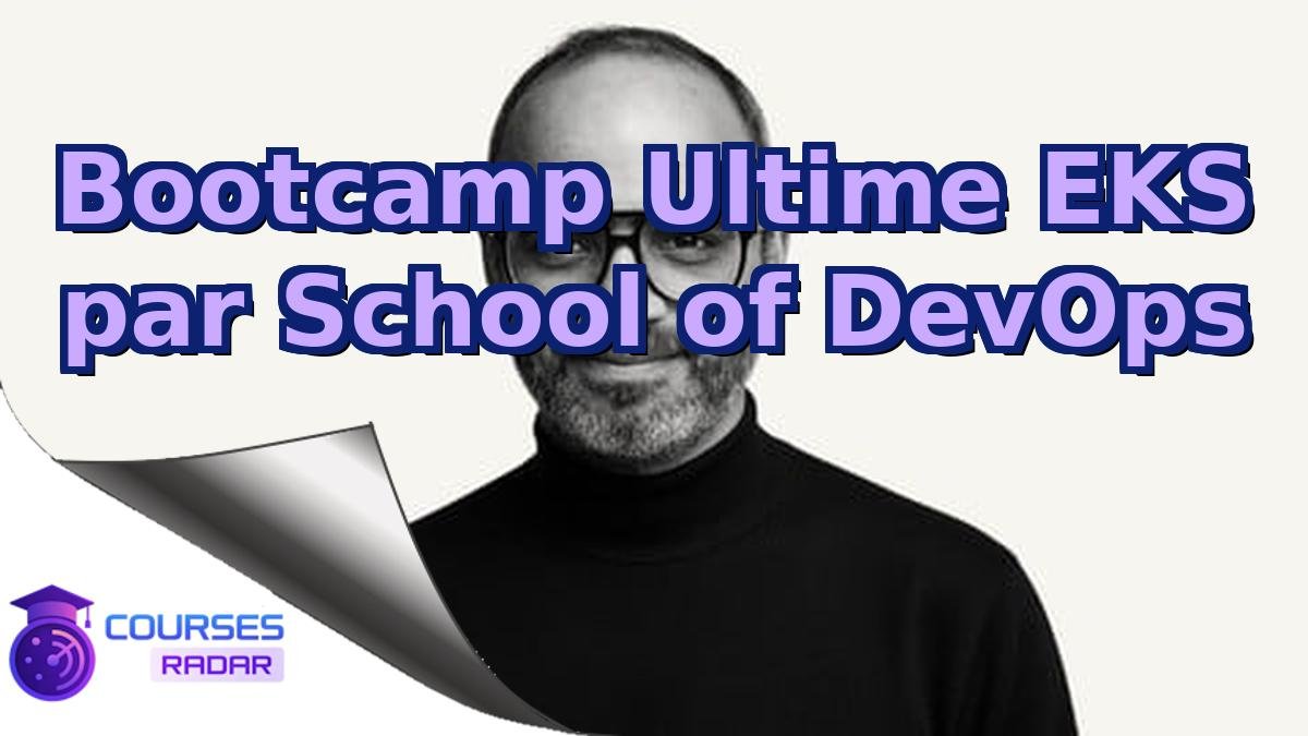 Bootcamp Ultime EKS par School of DevOps