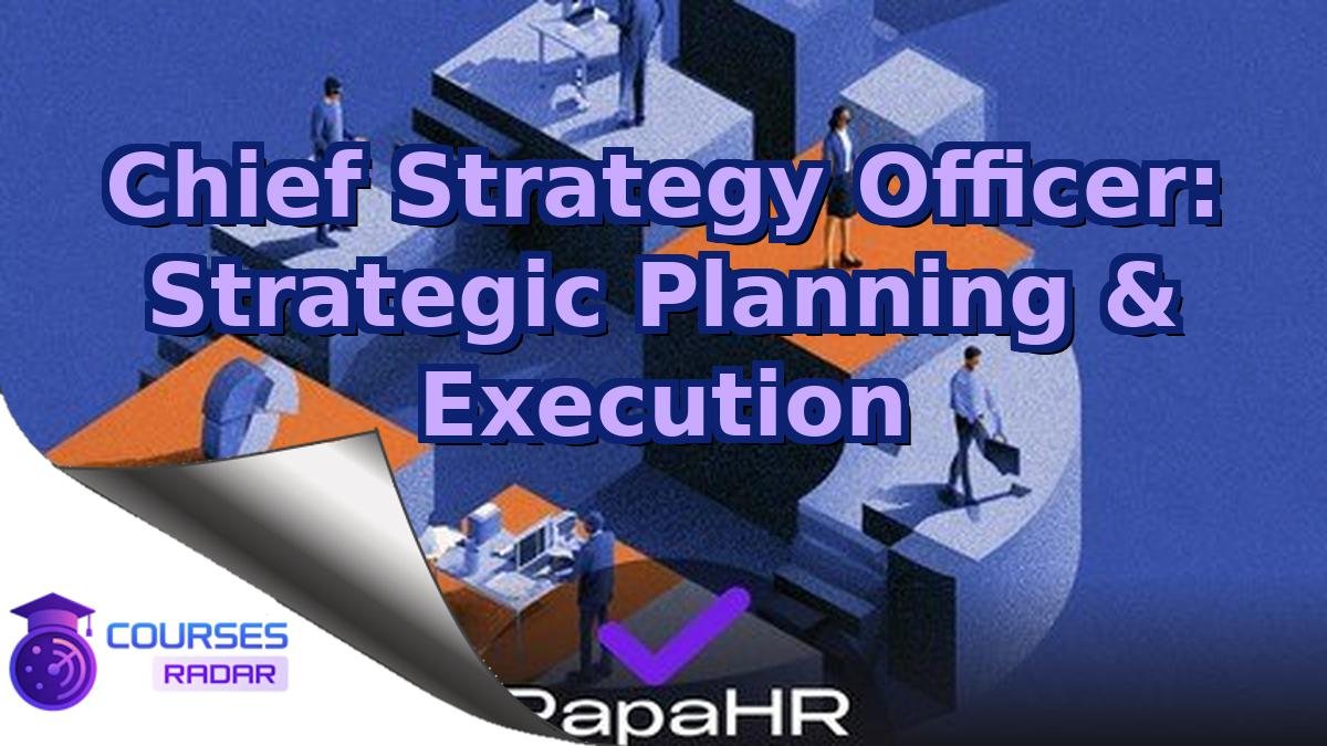Chief Strategy Officer: Strategic Planning & Execution