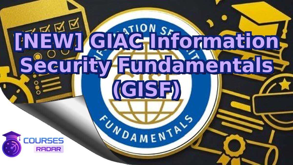 [NEW] GIAC Information Security Fundamentals (GISF)