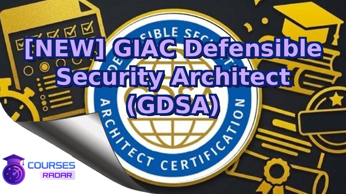 [NEW] GIAC Defensible Security Architect (GDSA)