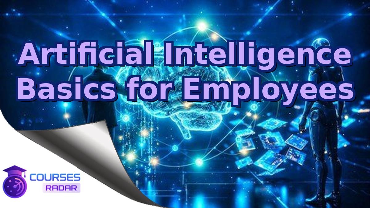 Artificial Intelligence Basics for Employees