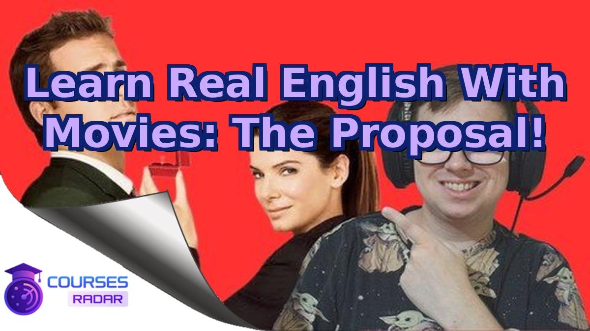 Learn Real English With Movies: The Proposal!