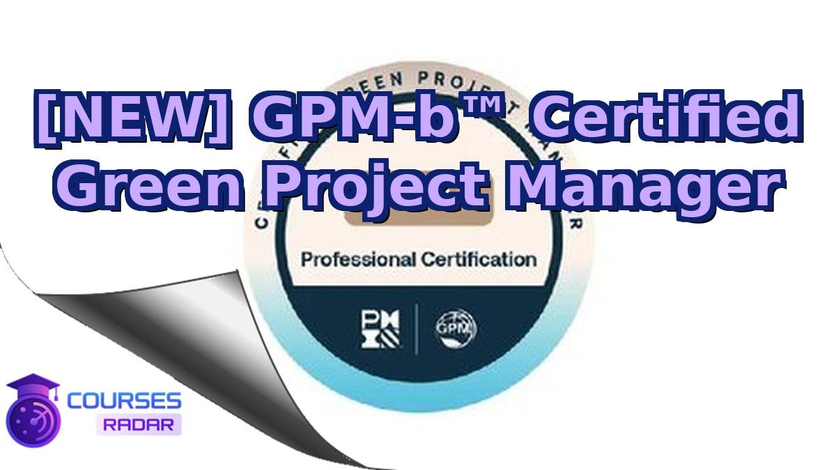 [NEW] GPM-b™ Certified Green Project Manager