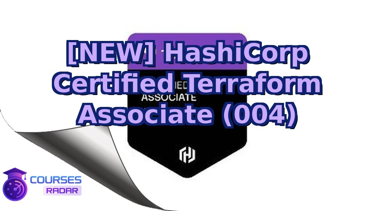 [NEW] HashiCorp Certified Terraform Associate (004)