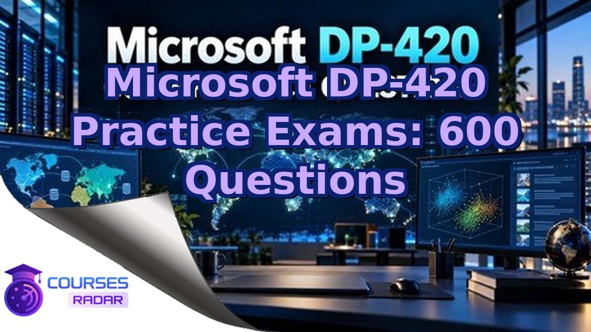 Microsoft DP-420 Practice Exams: 600 Questions