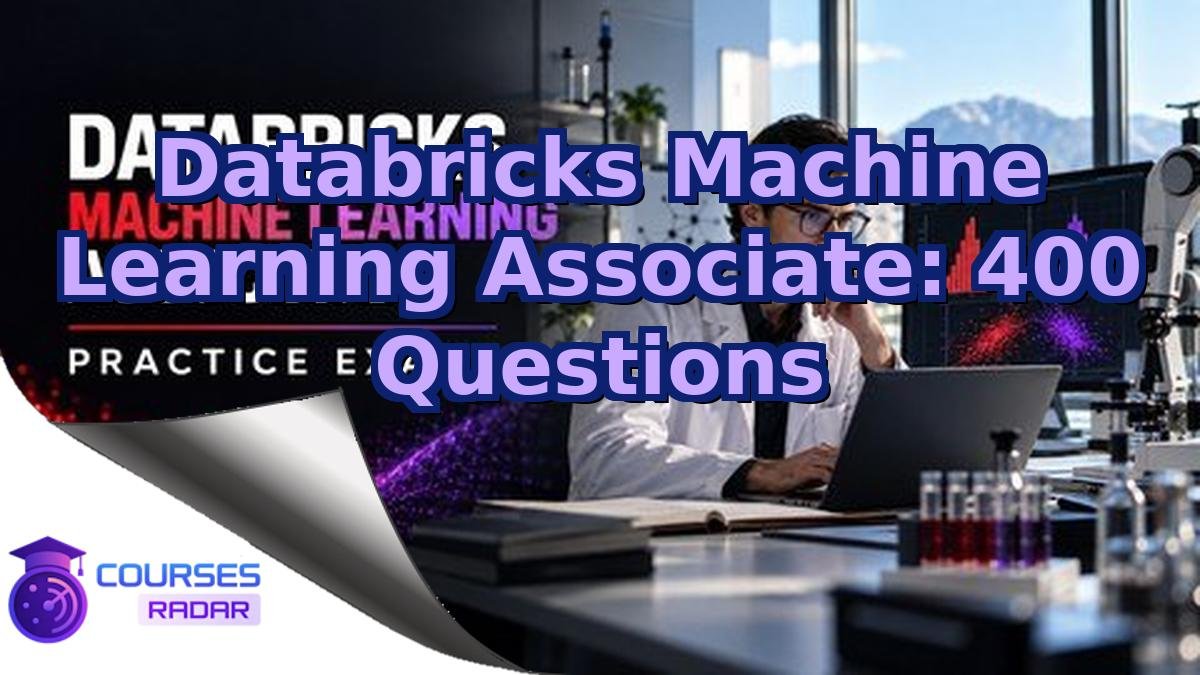 Databricks Machine Learning Associate: 400 Questions