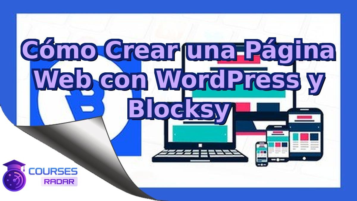 Cómo Crear una Página Web con WordPress y Blocksy