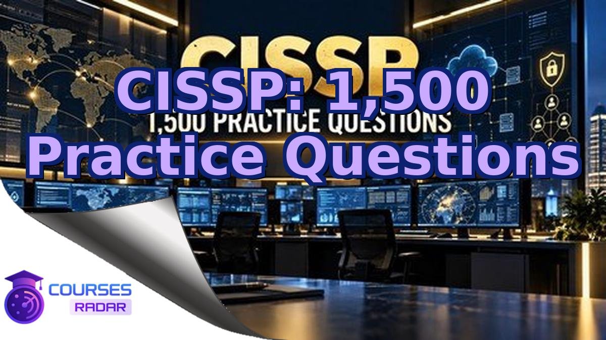 CISSP: 1,500 Practice Questions