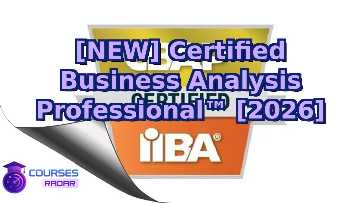 [NEW] Certified Business Analysis Professional™ [2026]