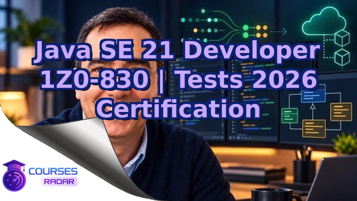 Java SE 21 Developer 1Z0-830 | Tests 2026 Certification