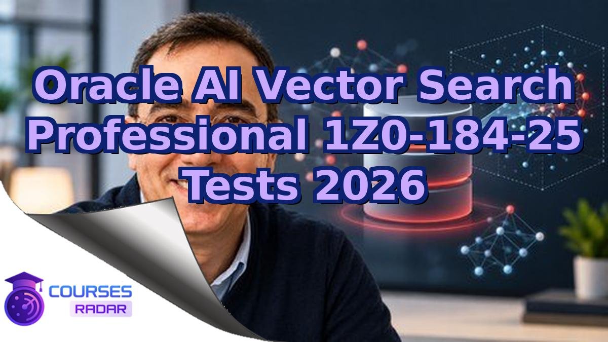 Oracle AI Vector Search Professional 1Z0-184-25 Tests 2026