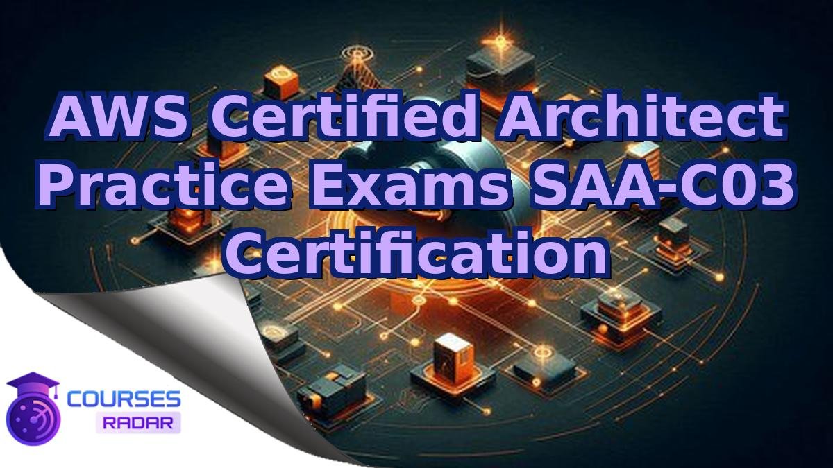 AWS Certified Architect Practice Exams SAA-C03 Certification