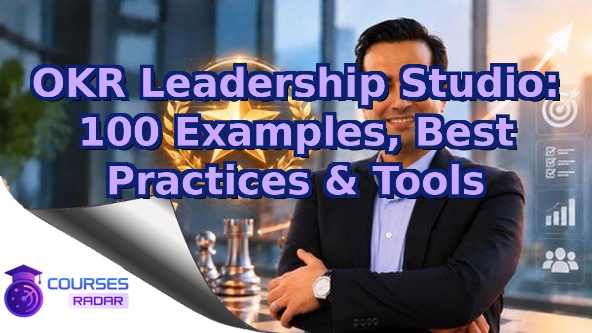 OKR Leadership Studio: 100 Examples, Best Practices & Tools