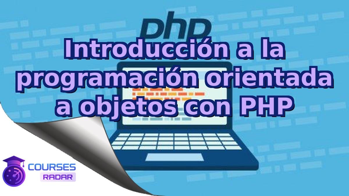 Introducción a la programación orientada a objetos con PHP