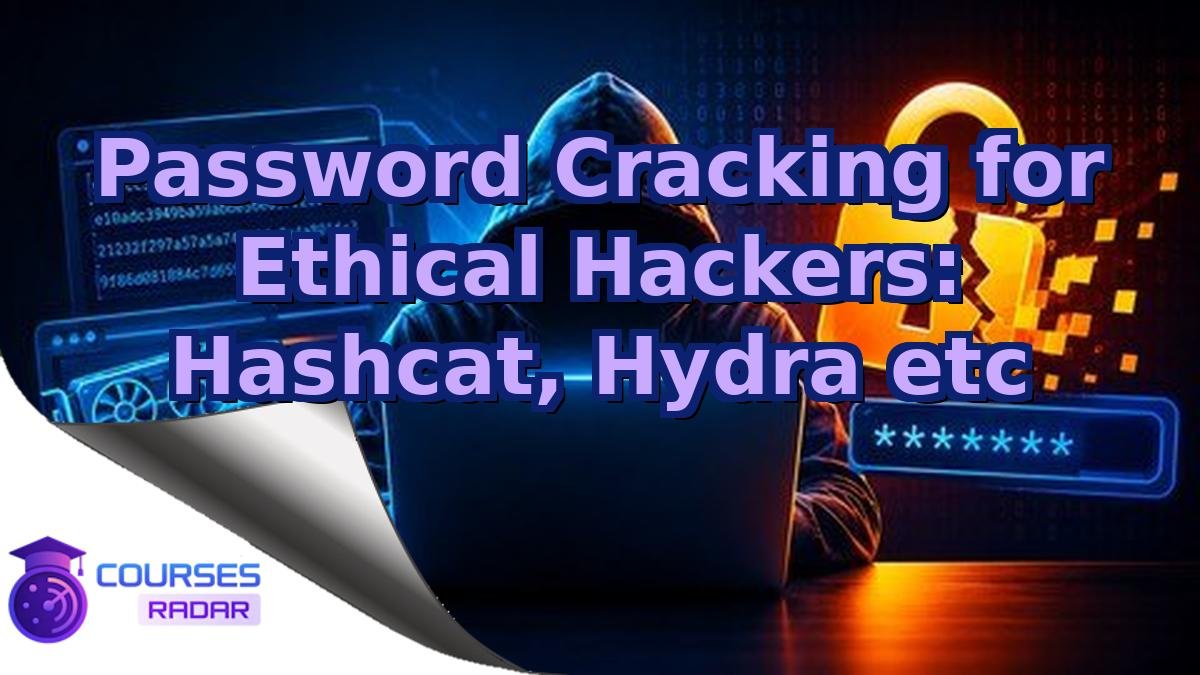 Password Cracking for Ethical Hackers: Hashcat, Hydra etc