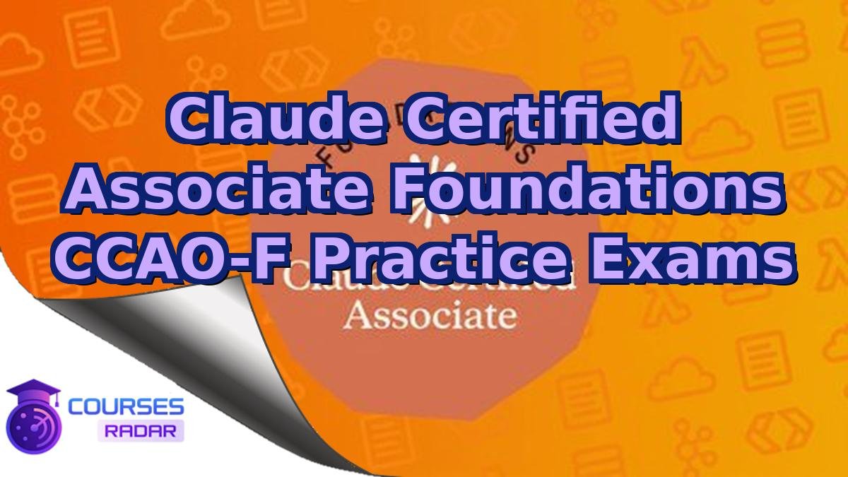 Claude Certified Associate Foundations CCAO-F Practice Exams