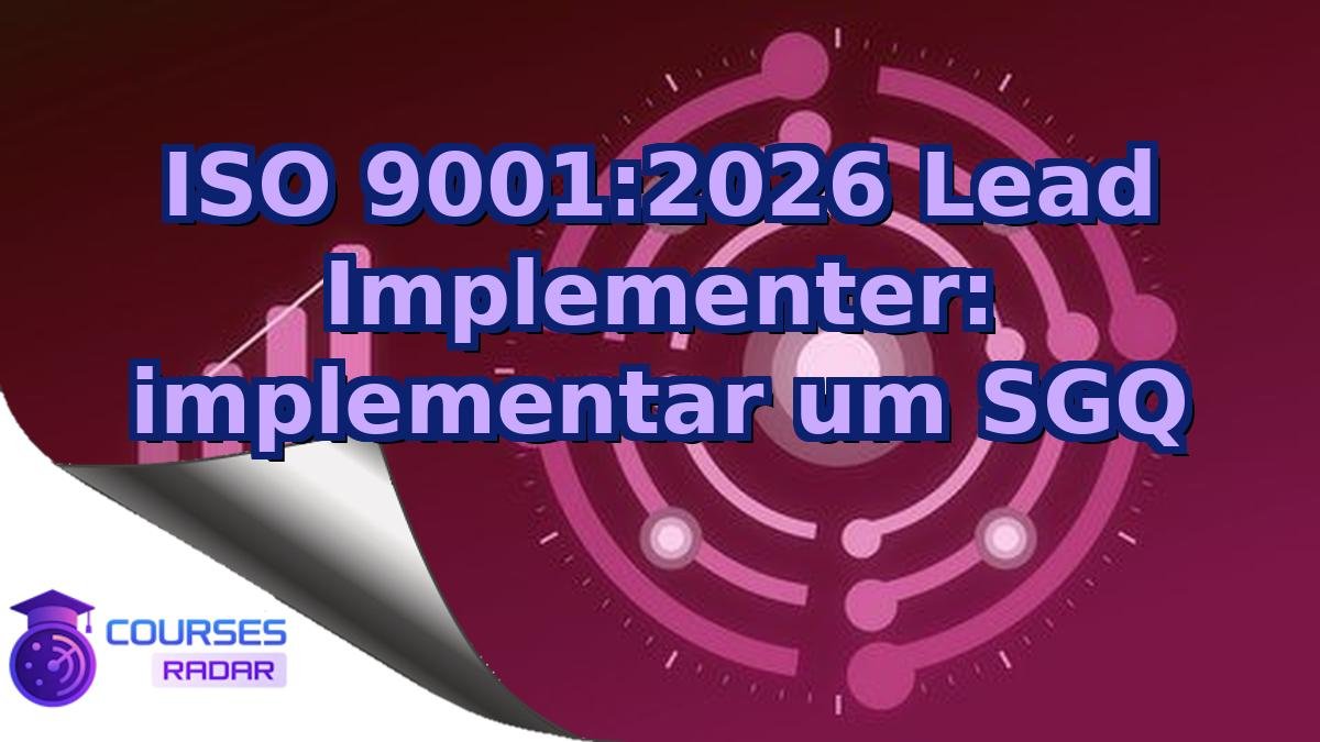 ISO 9001:2026 Lead Implementer: implementar um SGQ