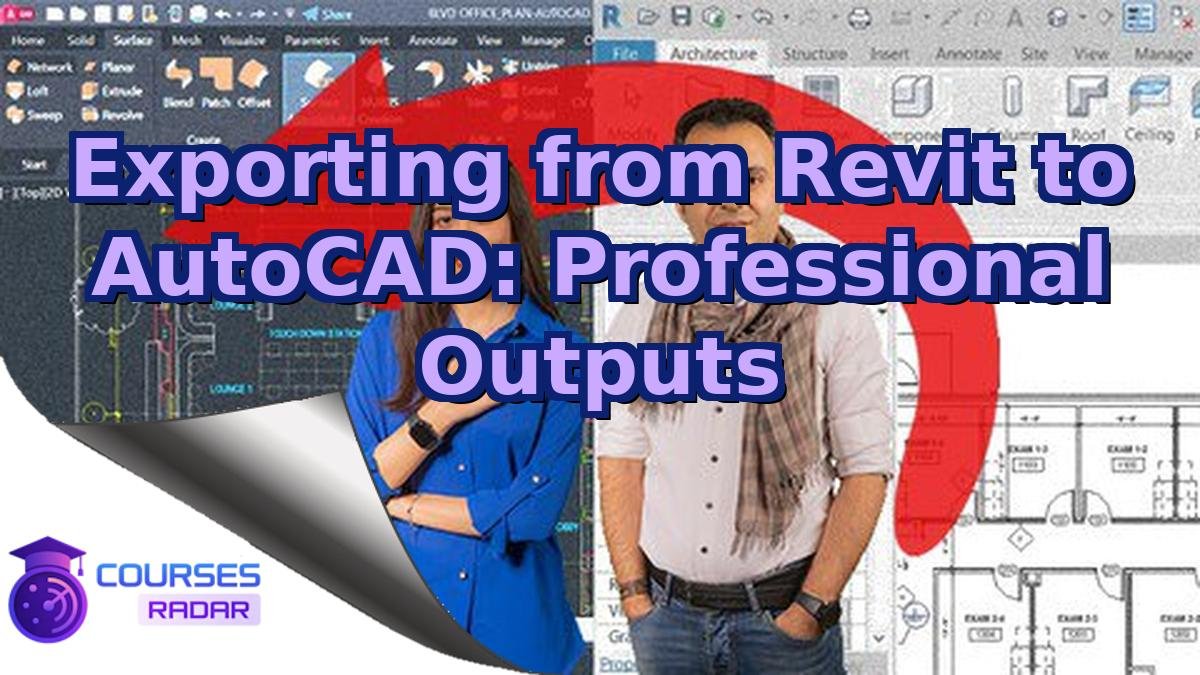 Exporting from Revit to AutoCAD: Professional Outputs