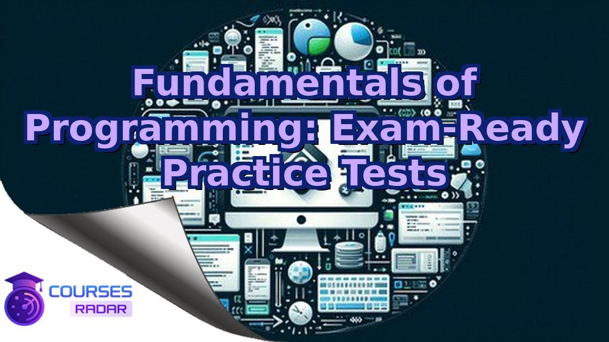 Fundamentals of Programming: Exam-Ready Practice Tests