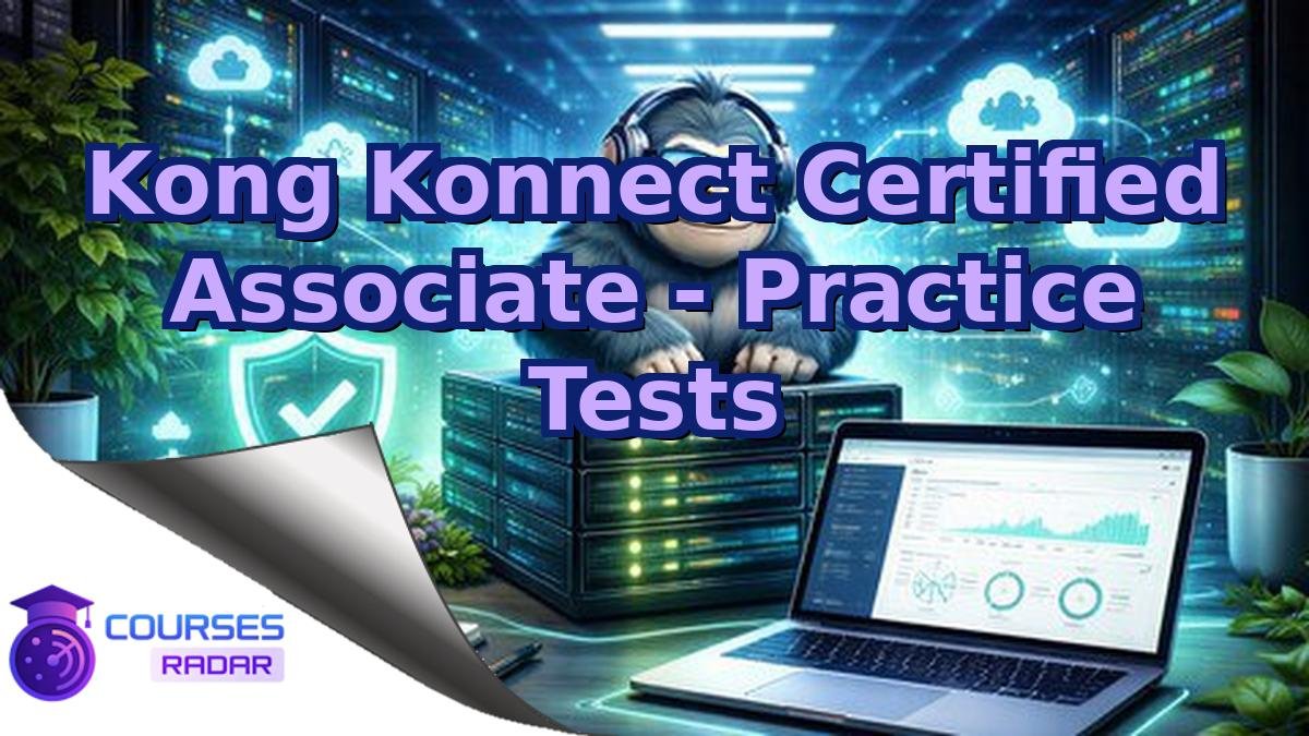 Kong Konnect Certified Associate - Practice Tests