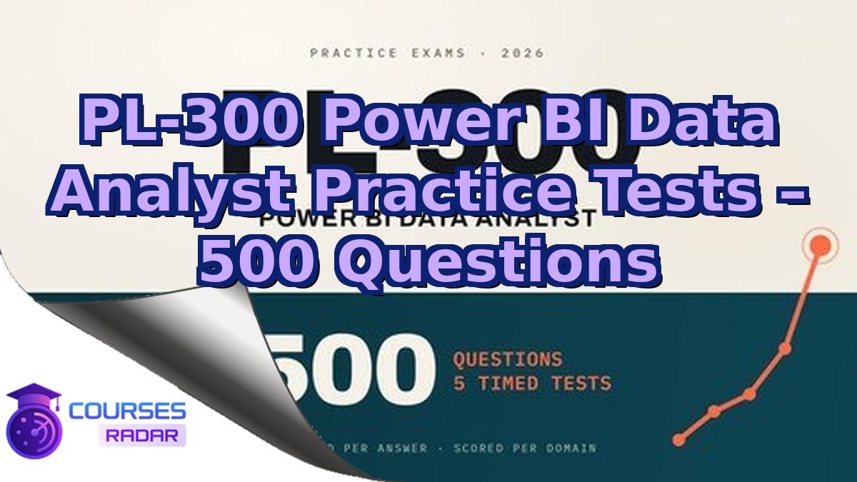 PL-300 Power BI Data Analyst Practice Tests – 500 Questions