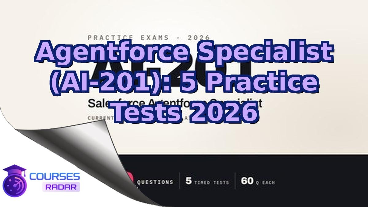Agentforce Specialist (AI-201): 5 Practice Tests 2026