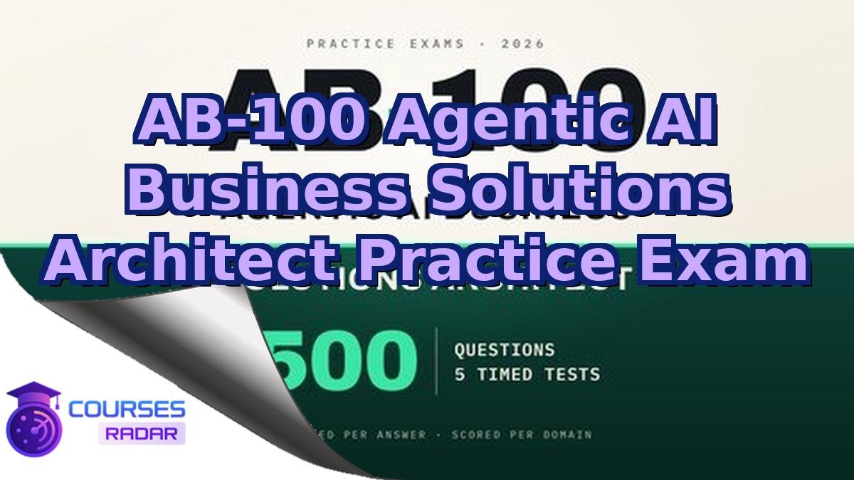 AB-100 Agentic AI Business Solutions Architect Practice Exam
