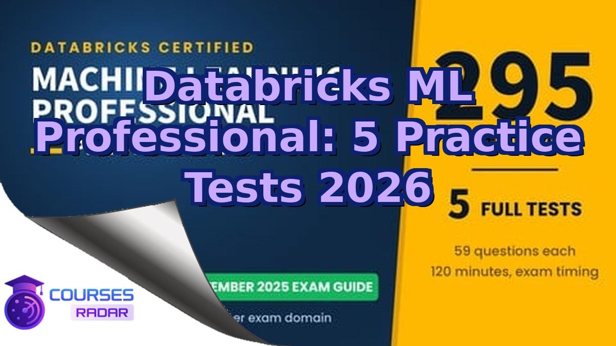 Databricks ML Professional: 5 Practice Tests 2026