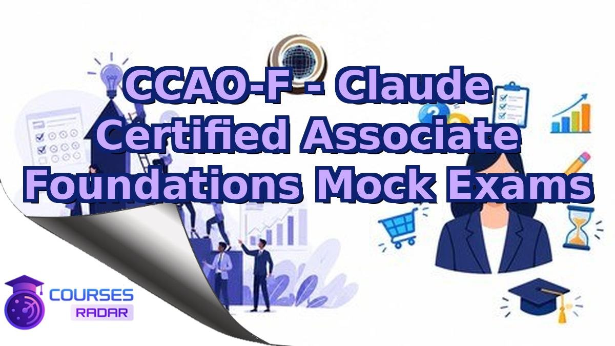 CCAO-F - Claude Certified Associate Foundations Mock Exams