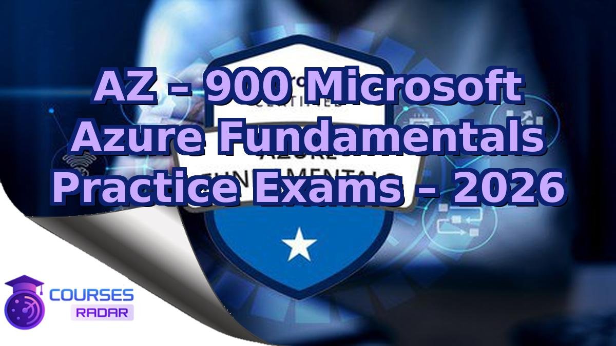 AZ – 900 Microsoft Azure Fundamentals Practice Exams – 2026