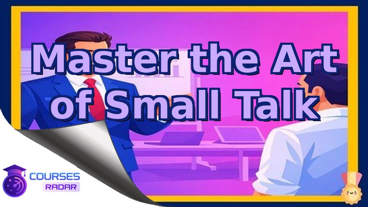 Master the Art of Small Talk