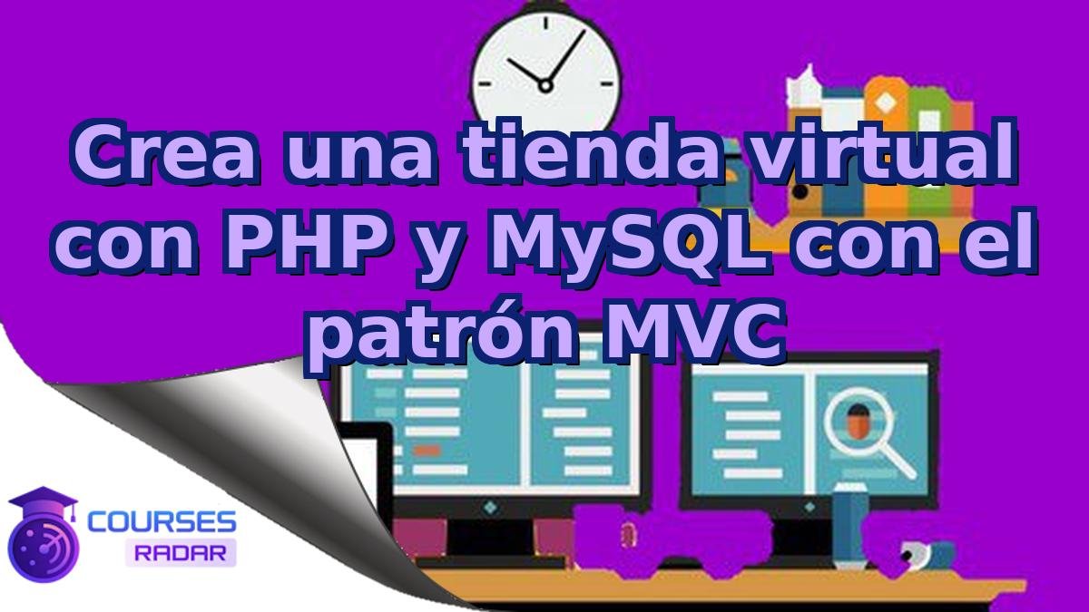 Crea una tienda virtual con PHP y MySQL con el patrón MVC