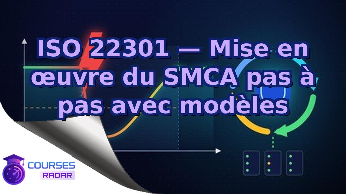 ISO 22301 — Mise en œuvre du SMCA pas à pas avec modèles