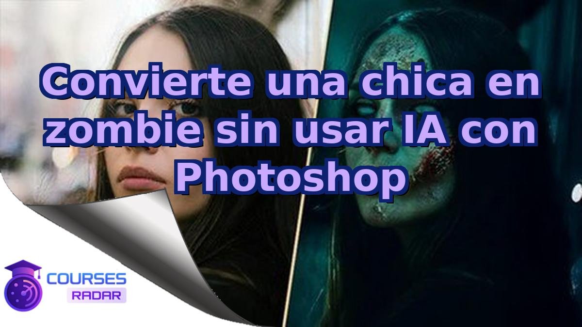 Convierte una chica en zombie sin usar IA con Photoshop
