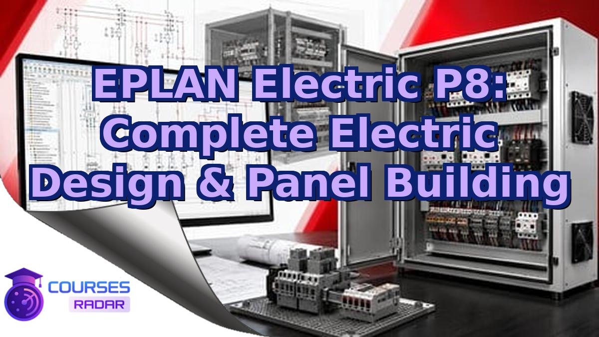 EPLAN Electric P8: Complete Electric Design & Panel Building