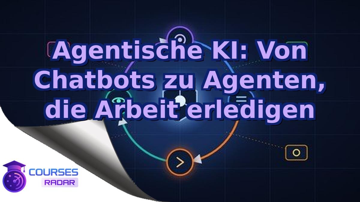 Agentische KI: Von Chatbots zu Agenten, die Arbeit erledigen