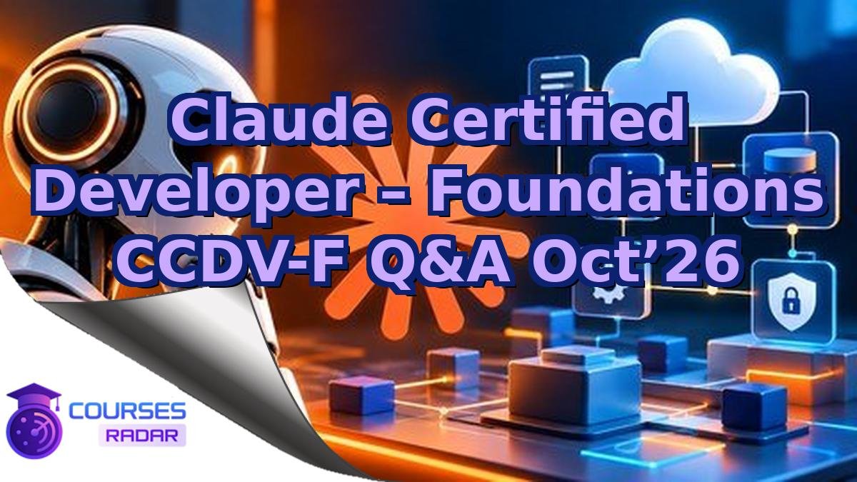 Claude Certified Developer – Foundations CCDV-F Q&A Oct’26