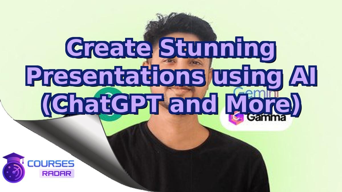 Create Stunning Presentations using AI (ChatGPT and More)
