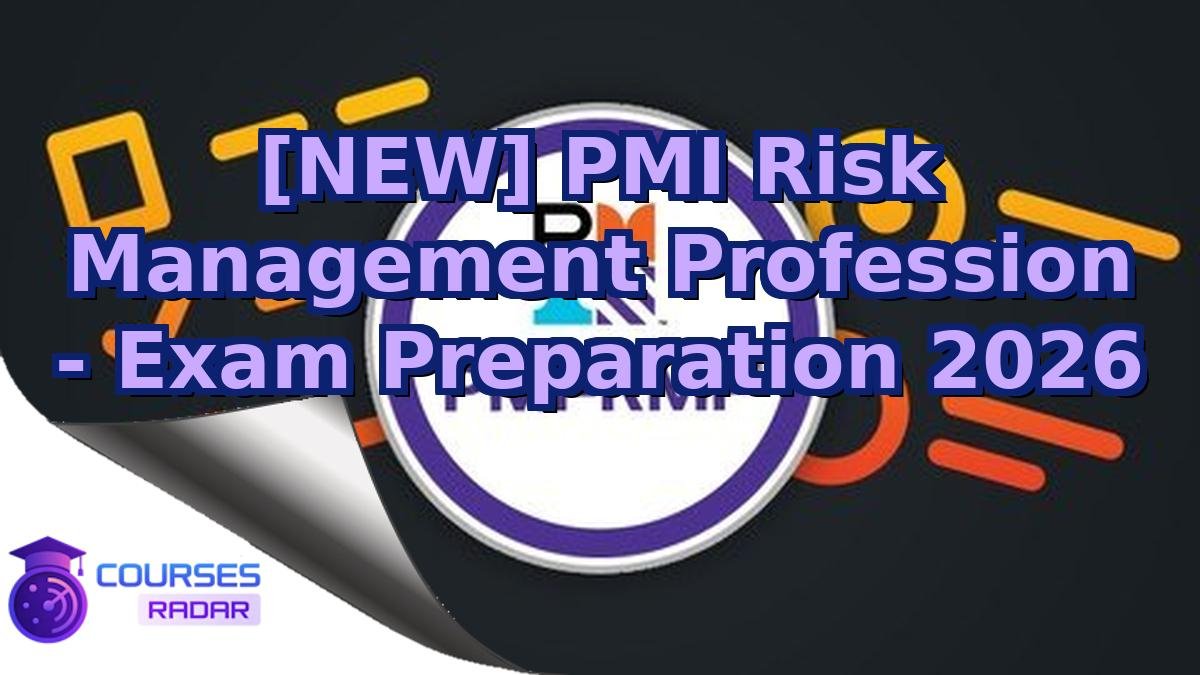 [NEW] PMI Risk Management Profession - Exam Preparation 2026